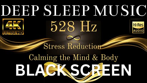 "528 Hz | Stress Reduction | Calming the Mind & Body" - Black Screen