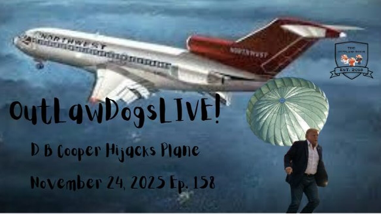 OutLawDogs LIVE! Ep. 158-DB Cooper Hijacks Plane!