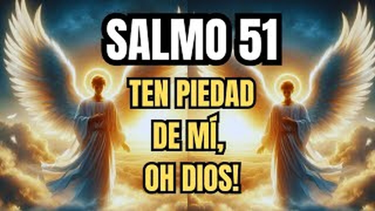 SALMO 51 |TEN PIEDAD DE MÍ, ¡OH DIOS!|