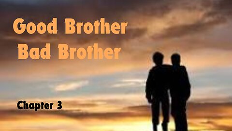Good Brother Bad Brother Chapter 3