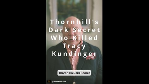 Thornhill’s Dark Secret: Who Killed Tracy Kundinger?