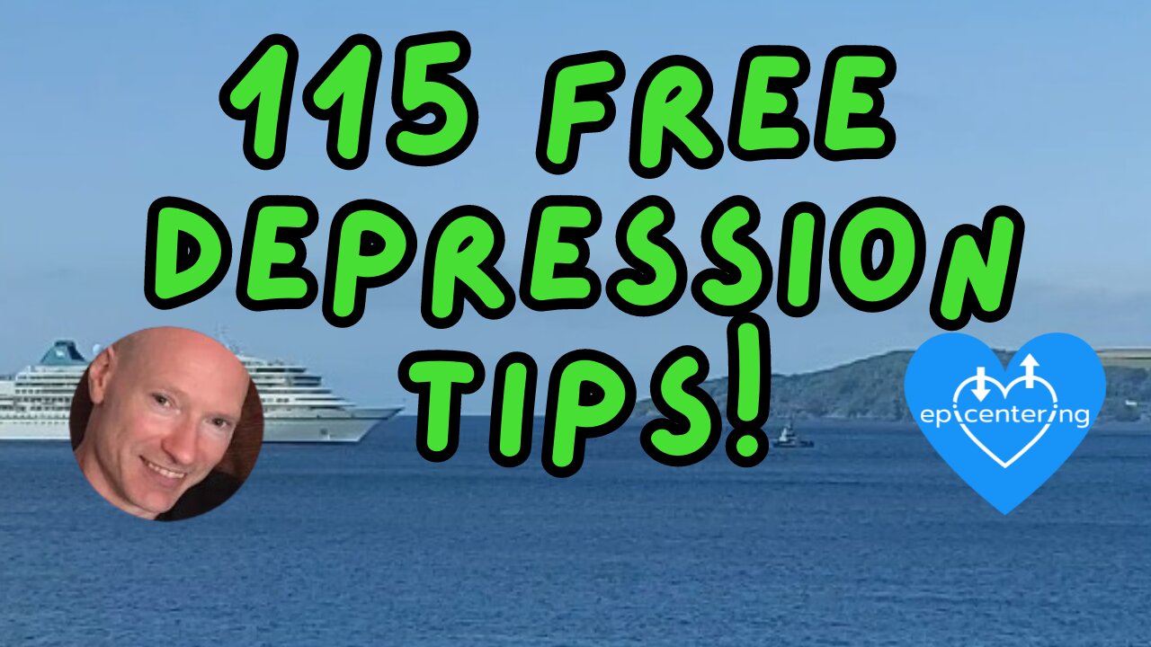 115 Free "Depression Tips" To Help Understand And Heal Depression. 💙