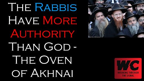 The Rabbis Have More Authority Than God - The Oven of Akhnai