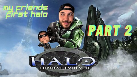 🔴Halo: Combat Evolved ~ Part 2 HE AIN'T TOO BAD FOR HIS FIRST HALO!