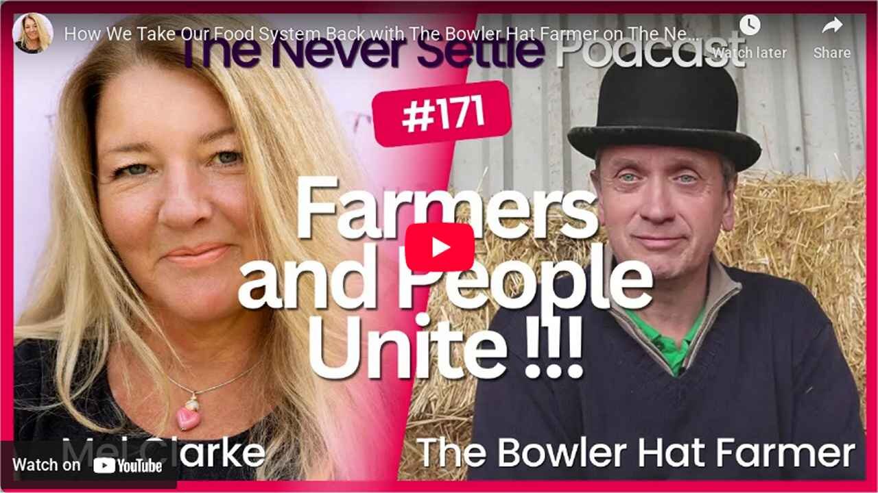 How We Take Our Food System Back with The Bowler Hat Farmer on The Never Settle Podcast