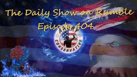 The Daily Show with the Angry Conservative - Episode 404