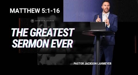 Matthew 5:1-16 | The Greatest Sermon EVER | Pastor Jackson Lahmeyer