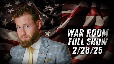WAR ROOM WITH OWEN SHROYER - 2/26/2025: FBI Whistleblower Explains What’s Happening Behind The Scenes At What House Republicans Have Called The “Intelligence Wars”