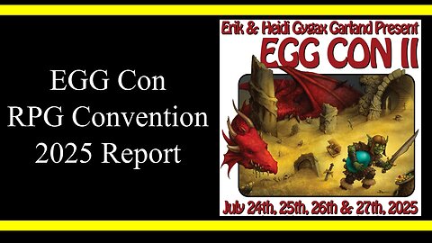 EGG Con Report 2025 (RPG Review)