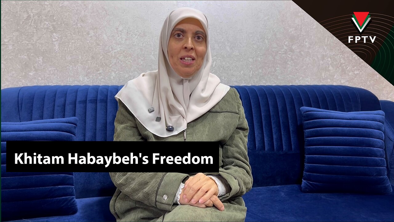 Khitam Habaybeh's Freedom