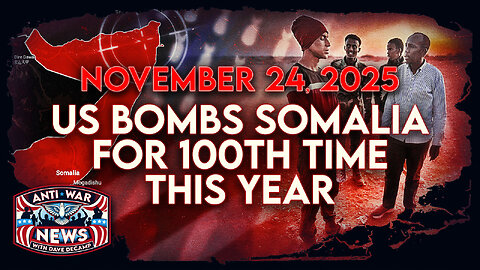 US Bombs Somalia for 100th Time This Year, Israel Launches Another Bombardment in Gaza, and More