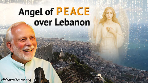 The Angel of Peace Comes to Bless Lebanon and to Remind Us to Continue to Heal Our Psychology