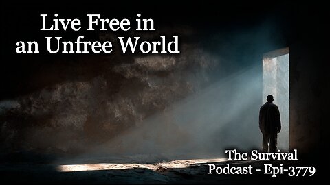 Live Free in an Unfree World - Epi-3779