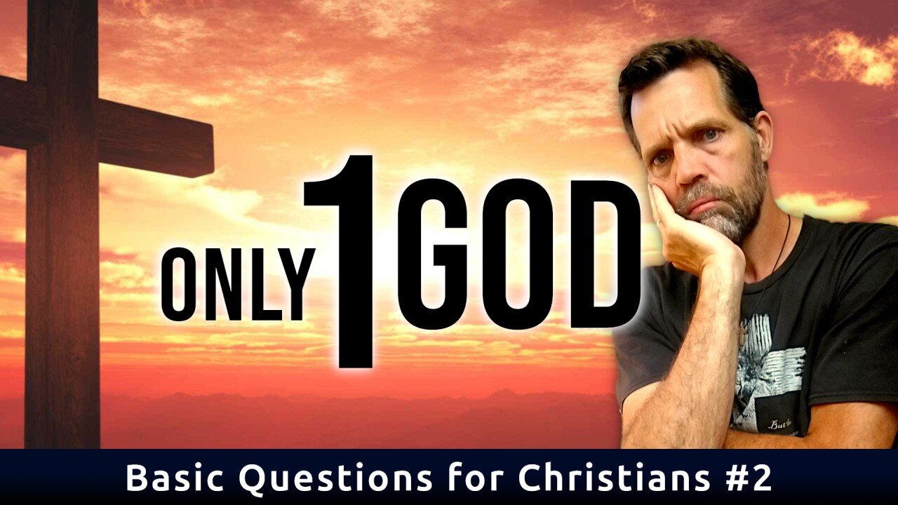Is there Only One God? | Basic Questions for Christians #2
