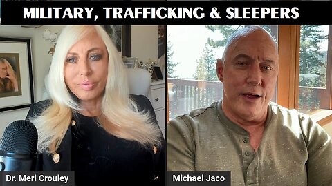 MUST WATCH! MICHAEL JACO and MERY on MILITARY, TRAFFICKING & SLEEPERS being ACTIVATED!