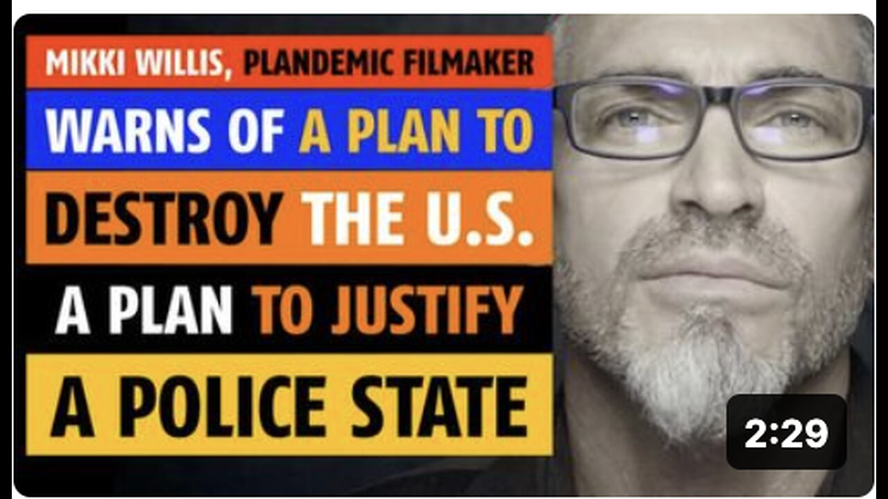 Warning of a plan to destroy the U.S., to justify a police state, warns Mikki Willis