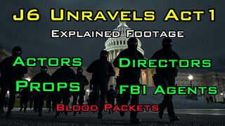 JANUARY 6TH EXPOSED AND UNRAVELING ACT 1 | PREPLANNED ACTORS, FBI AGENTS AND MORE