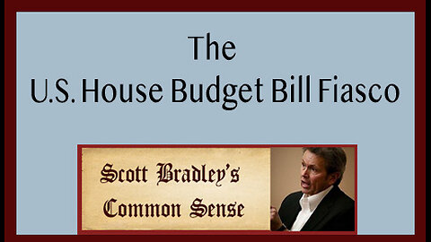 The U.S. House Budget Bill Fiasco