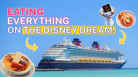 What We Learned from Eating EVERYTHING on the Disney Dream