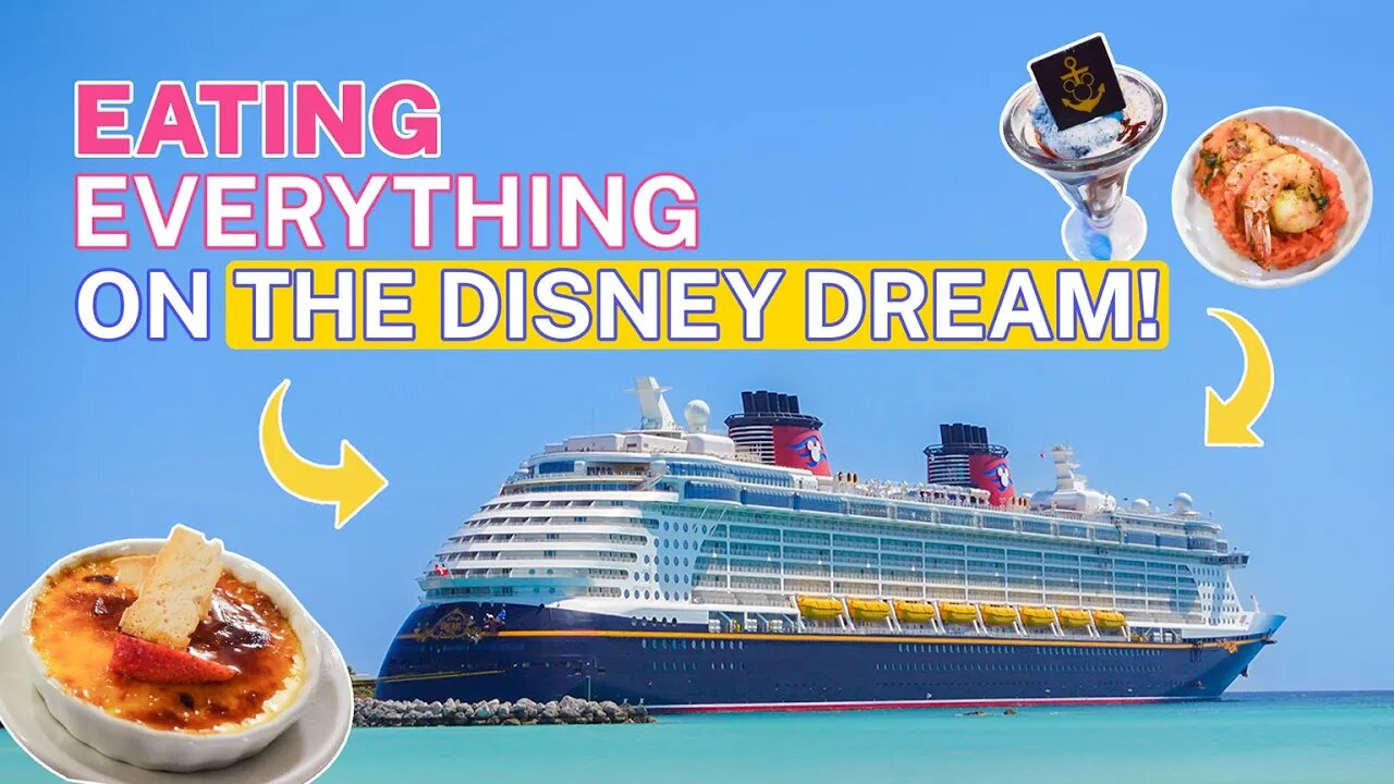 What We Learned from Eating EVERYTHING on the Disney Dream