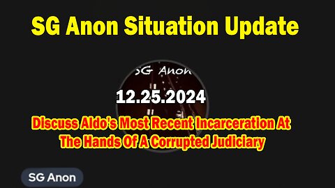 SG Anon Situation Update Dec 25: Discuss Aldo's Most Recent Incarceration At The Hands Of A Corrupted Judiciary