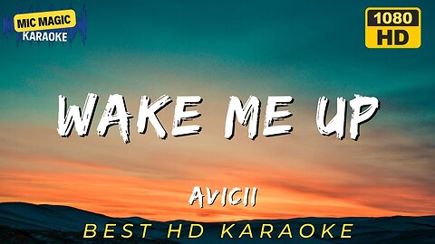 WAKE ME UP - AVICII (HD KARAOKE VERSION)