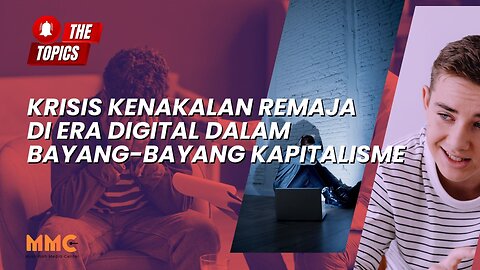 Krisis Kenakalan Remaja di Era Digital dalam Bayang-Bayang Kapitalisme | The Topics