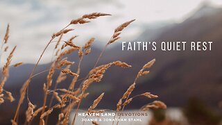 Heaven Land Devotions - Faith's Quiet Rest