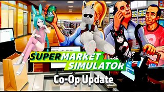 Supermarket Simulator - UPDATE w/ Shmah, Blue and OhHiMark