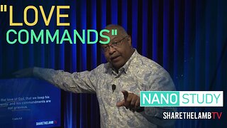 Love Commands | Nano Study | Excerpt From: His Commands, His Truth | Share The Lamb TV