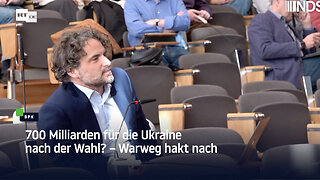 700 Milliarden für die Ukraine nach der Wahl? – Warweg hakt nach