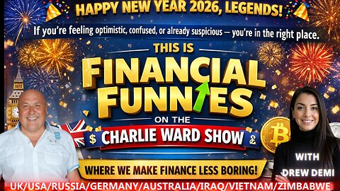 FINANCIAL FUNNIES ON THE CHARLIE WARD SHOW WITH DREW DEMI. THURSDAY 1ST JANUARY 2026.