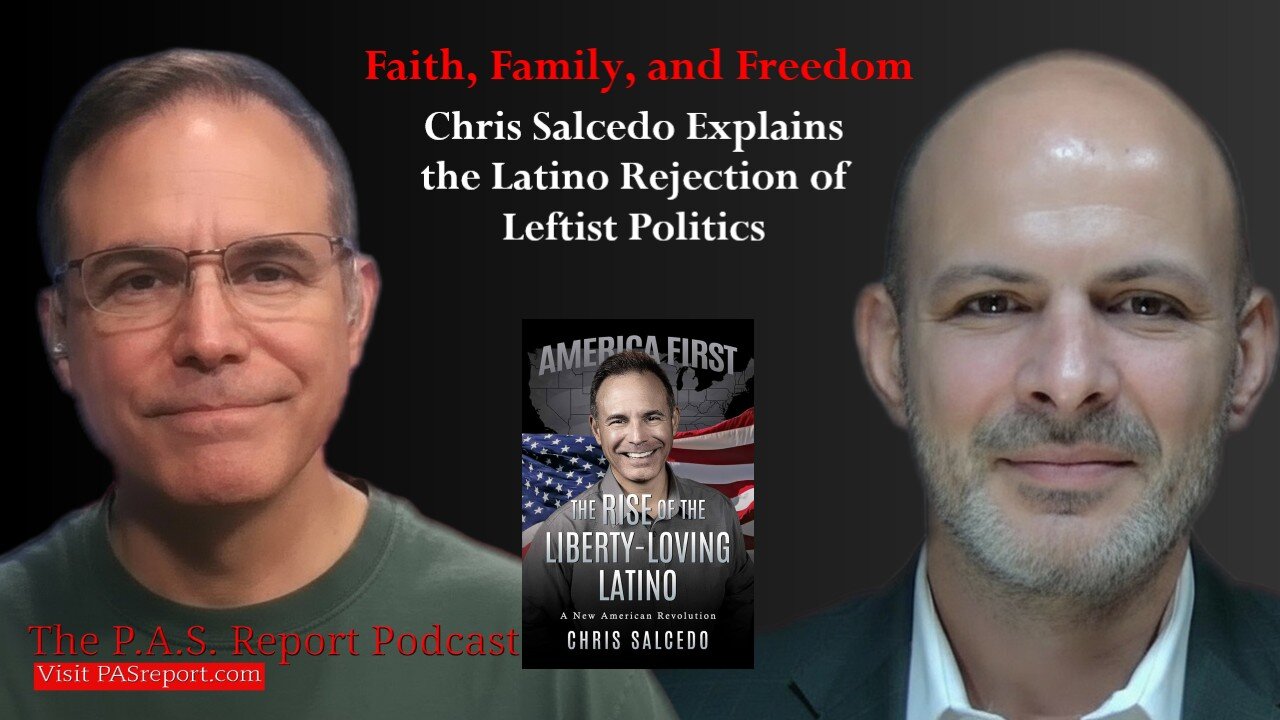 Faith, Family, and Freedom: Chris Salcedo Explains the Latino Rejection of Leftist Politics