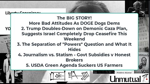 Liberty Conspiracy LIVE 2-11-25 DOGE Dogs, Trump OKS IDF Gaza Slaughter, More