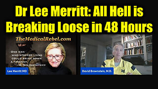 Dr Lee Merritt & Dr David Brownstein- All Hell is Breaking Loose in 48 Hours