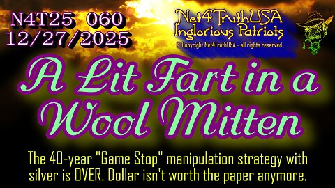 N4T25 060 - A Lit Fart in a Wool Mitten