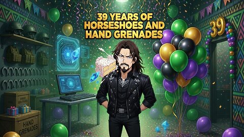 &eth;&middot; &eth; BIRTHDAY SPECIAL: 39 YEARS OF HORSESHOES & HANDGRENADES&eth;PREMIUM CREATOR , DAILY LIFE IRL