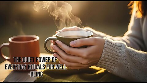 The Hidden Power of Daily Rituals | Simple Habits for Happiness & Inner Peace
