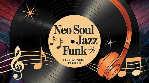 Neo Soul Jazz Funk Vibes | Positive Vibes Playlist