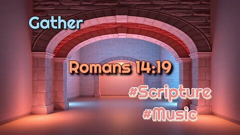 Gather Romans 14:19 so take my hand