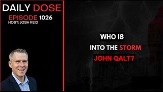 THE DAILY DOSE W/ JOSH REID. INTO THE STORM. WHO IS JOHN QALT?