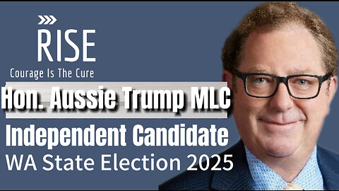 RISE Ep.13 The Hon. AUSSIE TRUMP MLC Independent Candidate