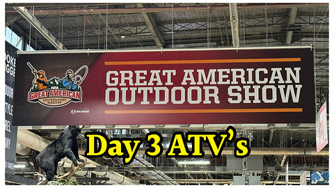 Day 3 ATV’s at the Great American Outdoor Show 2025 Argo, Polaris, Jake’s Golf Carts, Yamaha