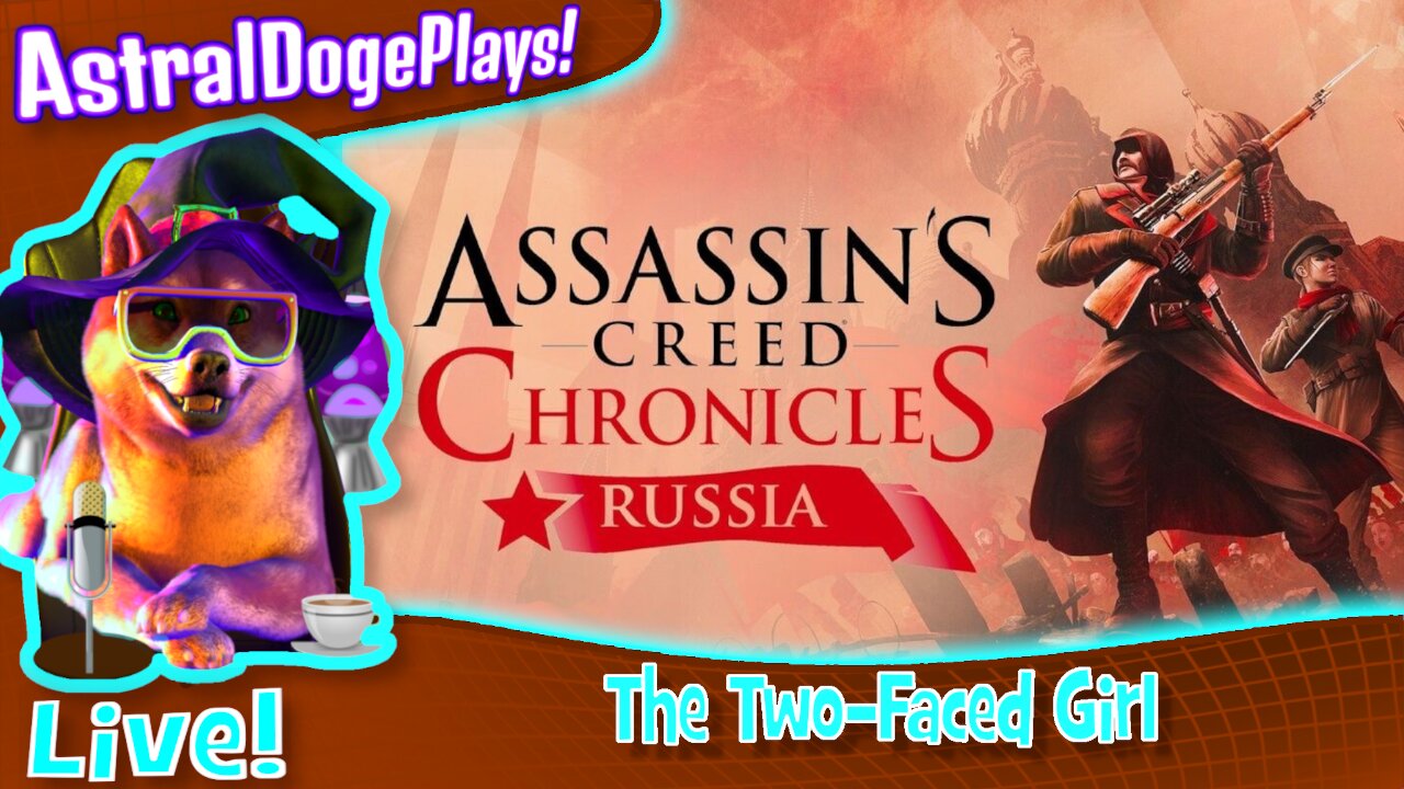 Assassin's Creed Chronicles: Russia ~LIVE!~ The Two-Faced Girl