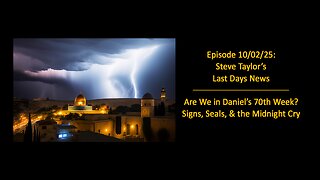 Episode 10/02/25: Are We in Daniel’s 70th Week? Signs, Seals, & the Midnight Cry