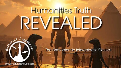 Humanities Truth... REVEALED ~ The Andromeda Intergalactic Council