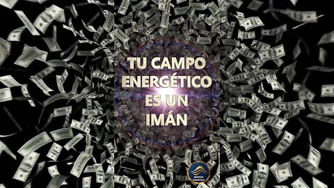 TU CAMPO ENERGÉTICO ES UN IMÁN