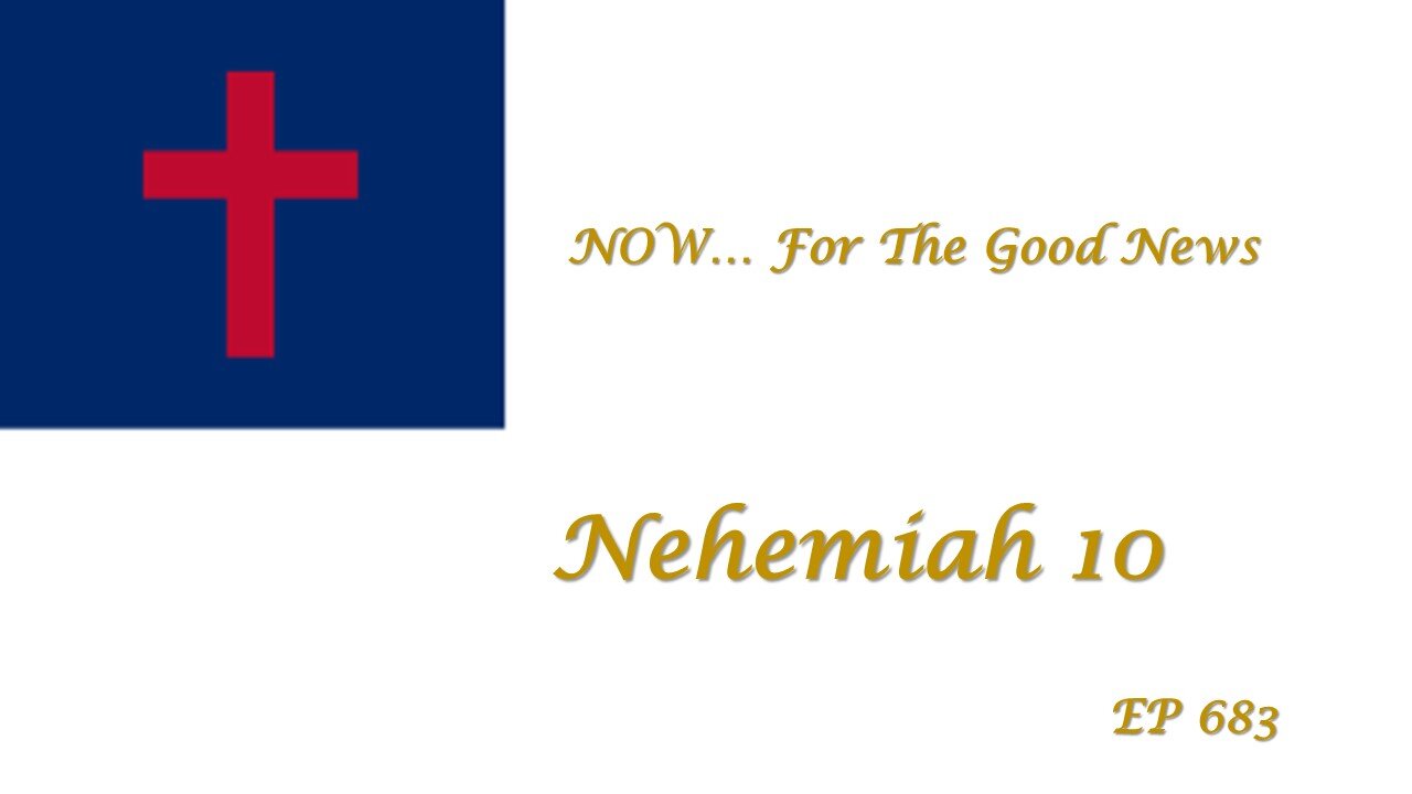 NOW...For The Good News | EP683