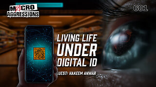 #601: Living Life Under Digital ID | Hakeem Anwar
