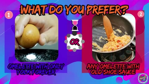 What do you prefer? Any omelette with old shoe sauce?
